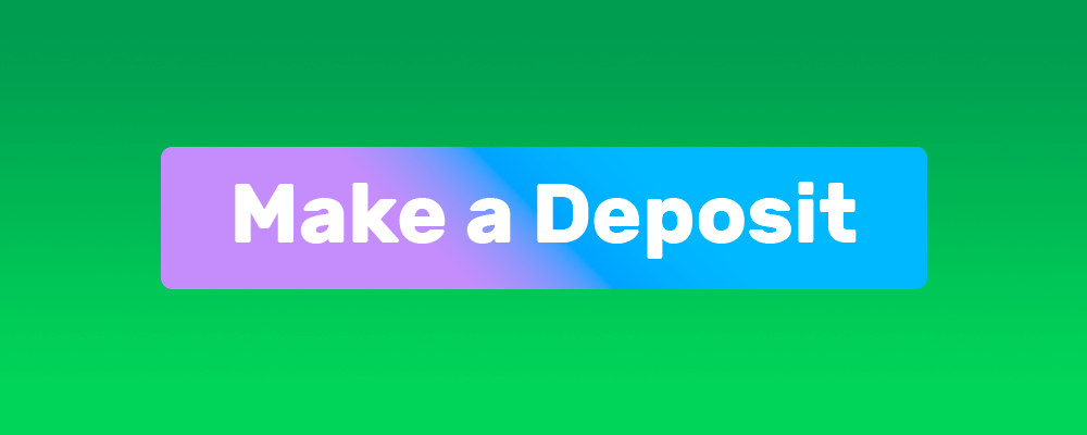 Step 3. Make a deposit